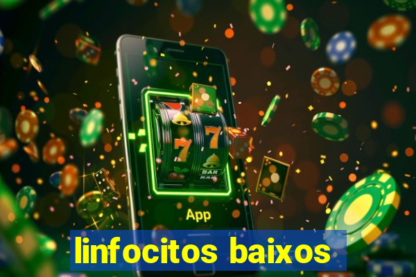 linfocitos baixos